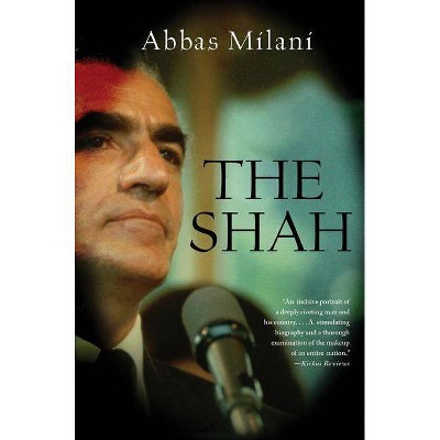 The Shah - by  Abbas Milani (Paperback)