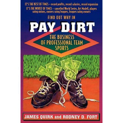 Pay Dirt - by  James Quirk & Rodney D Fort (Paperback)