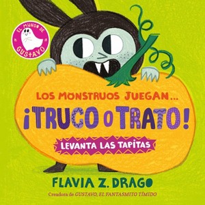 Los Monstruos Juegan... ¡Truco O Trato! - (El Mundo de Gustavo) by  Flavia Z Drago (Board Book) - 1 of 1