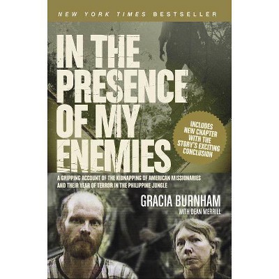 In the Presence of My Enemies - by  Gracia Burnham (Paperback)