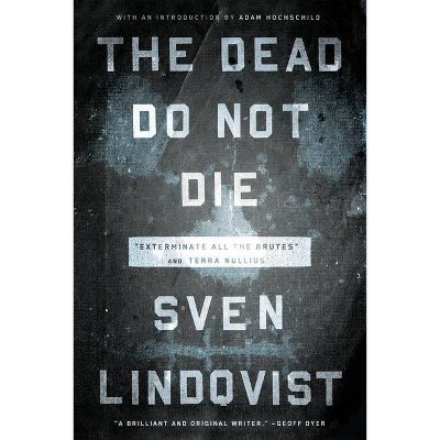 The Dead Do Not Die - by  Sven Lindqvist (Paperback)