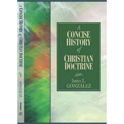  A Concise History of Christian Doctrine - by  González Justo L (Paperback) 