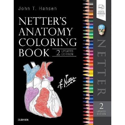 Netter's Anatomy Coloring Book Updated Edition - (Netter Basic Science) 2nd Edition by  John T Hansen (Paperback)