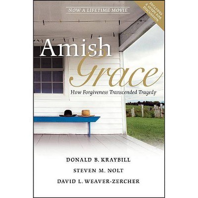 Amish Grace - by  Steven M Nolt & David L Weaver-Zercher & Donald B Kraybill (Paperback)