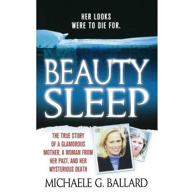 Beauty Sleep - by  Michaele G Ballard (Paperback)