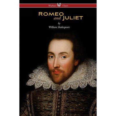 Romeo and Juliet (Wisehouse Classics Edition) - by  William Shakespeare (Paperback)