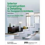 Ppi Interior Construction & Detailing for Designers & Architects, 6th Edition - A Comprehensive Ncidq Book - by  David Kent Ballast (Paperback)