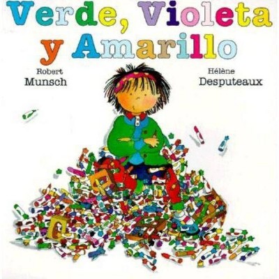 Verde, Violeta Y Amarillo - by  Robert Munsch (Paperback)