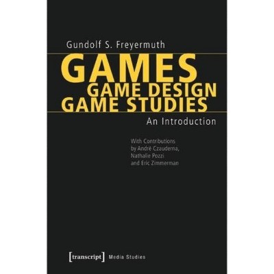 Games - Game Design - Game Studies - (Cultural and Media Studies) by  Gundolf S Freyermuth (Paperback)