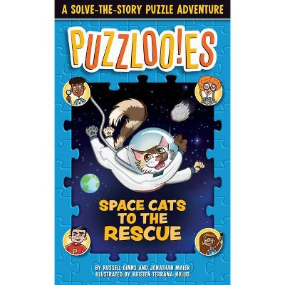 Puzzlooies! Space Cats to the Rescue - by  Russell Ginns & Jonathan Maier (Paperback)