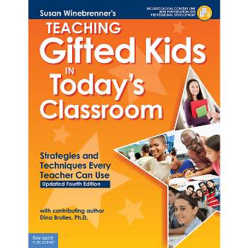 Teaching Gifted Kids in Today's Classroom - (Free Spirit Professional(r)) 4th Edition by  Susan Winebrenner (Paperback)