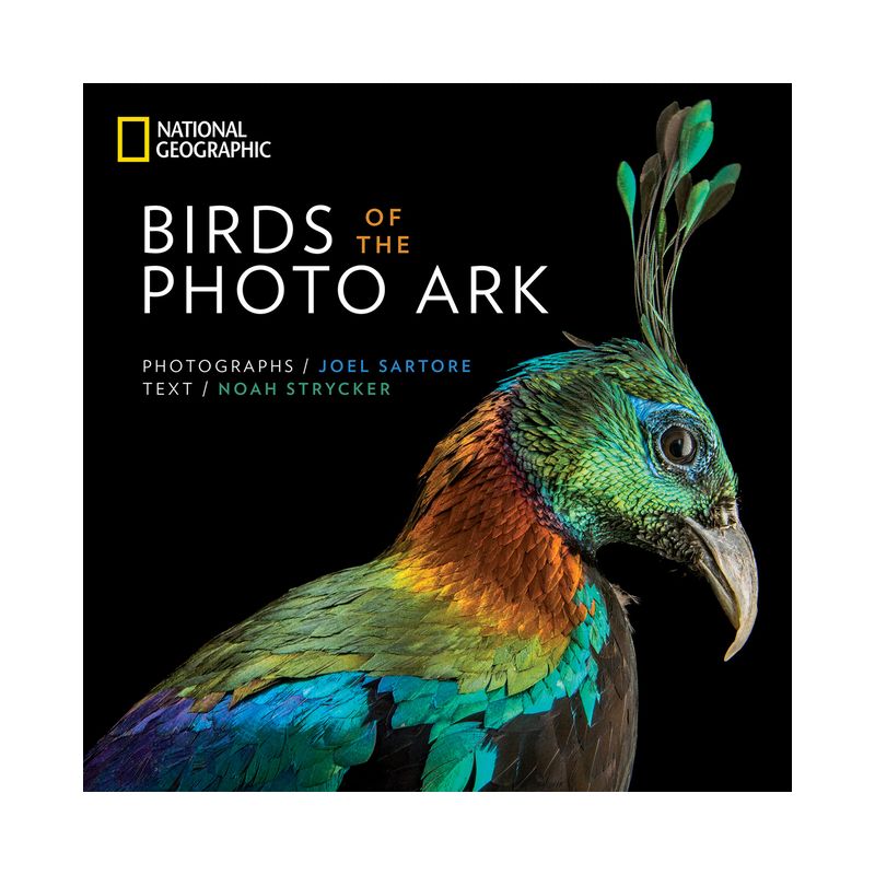 Birds of the Photo Ark - (The Photo Ark) by  Noah Strycker (Hardcover), 1 of 2