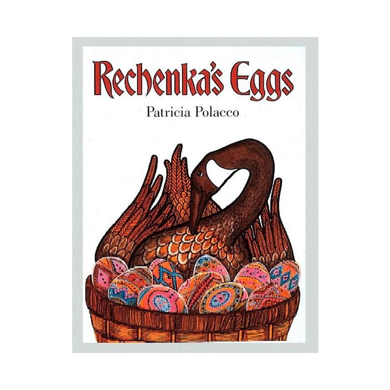 Rechenka's Eggs - by Patricia Polacco, 1 of 2