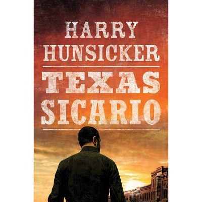  Texas Sicario - (Arlo Baines) by  Harry Hunsicker (Paperback) 
