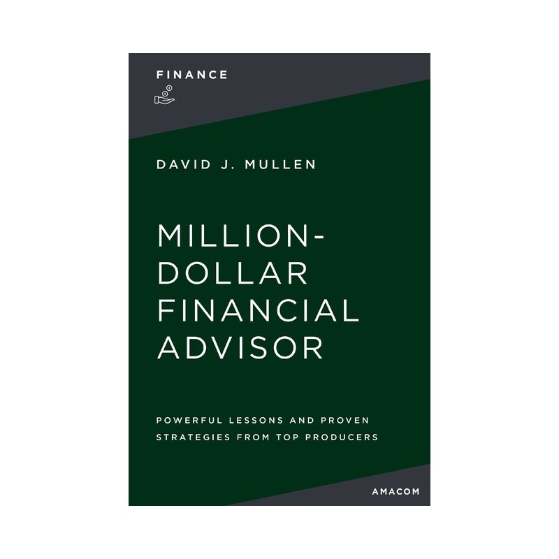 The Million-Dollar Financial Advisor - by  David J Mullen Jr (Paperback), 1 of 2