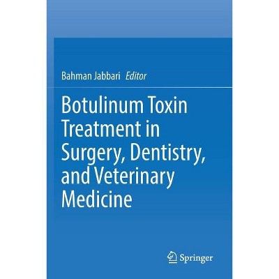 Botulinum Toxin Treatment in Surgery, Dentistry, and Veterinary Medicine - by  Bahman Jabbari (Paperback)