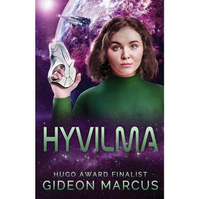 Hyvilma - (The Kitra Saga) by  Gideon Marcus (Paperback)