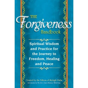 The Forgiveness Handbook - by  Editors at Skylight Paths Publishing (Paperback) - 1 of 1