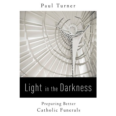 Light in the Darkness - by  Paul Turner (Paperback)