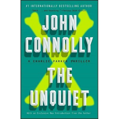 The Unquiet, 6 - (Charlie Parker) by  John Connolly (Paperback)