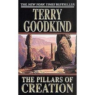 The Pillars of Creation - (Sword of Truth) by  Terry Goodkind (Paperback)