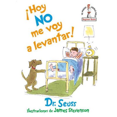 ¡Hoy No Me Voy a Levantar! (I Am Not Going to Get Up Today! Spanish Edition) - (Beginner Books(r)) by  Dr Seuss (Hardcover)