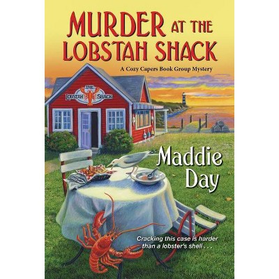 Murder at the Lobstah Shack - (Cozy Capers Book Group Mystery) by  Maddie Day (Paperback)