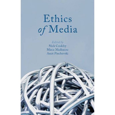 Ethics of Media - by  N Couldry & M Madianou & A Pinchevski (Paperback)