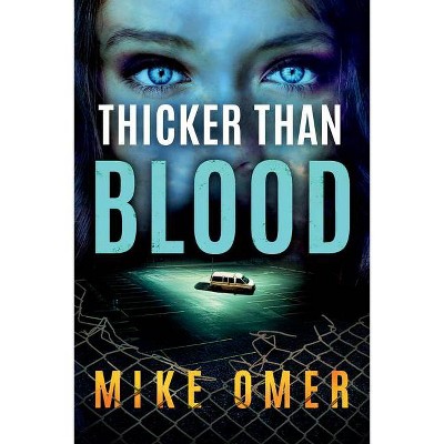 Thicker Than Blood - (Zoe Bentley Mystery) by  Mike Omer (Paperback)