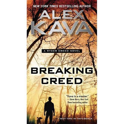 Breaking Creed - (Ryder Creed Novel) by  Alex Kava (Paperback)