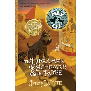 The Dreamer, the Schemer, and the Robe - (Amazing Tales of Max & Liz) by  Jenny L Cote (Paperback) - 1 of 1
