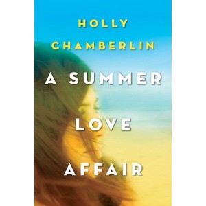 A Summer Love Affair - (An Eliot's Corner, Maine Novel) by  Holly Chamberlin (Paperback) - 1 of 1