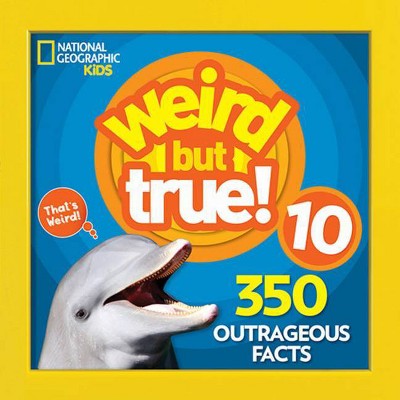 Weird But True 10 - by  National Kids (Paperback)