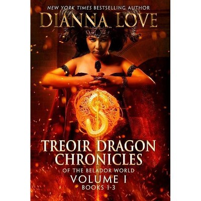 Treoir Dragon Chronicles of the Belador(TM) World - (Treoir Dragon Chronicles of the Belador(tm) World) by  Dianna Love (Hardcover)