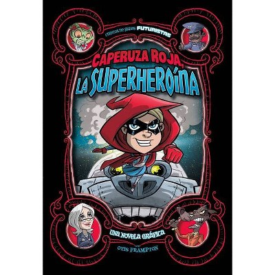 Caperuza Roja, La Superheroína - (Cuentos de Hadas Futuristas) by  Otis Frampton (Paperback)