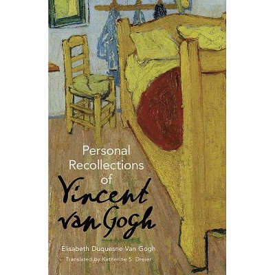 Personal Recollections of Vincent Van Gogh - by  Elisabeth Duqesne Van Gogh (Paperback)