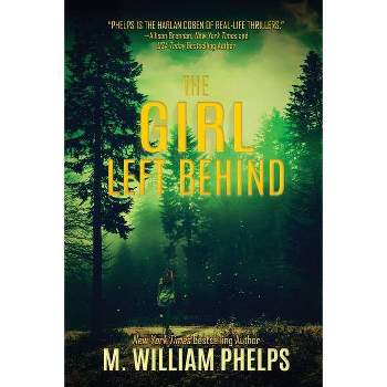 The Girl Left Behind - (A Linda Kane Thriller) by  M William Phelps (Paperback)