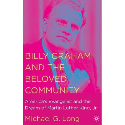 Billy Graham and the Beloved Community - by  Na Na (Hardcover)