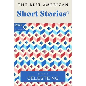 The Best American Short Stories 2025 - by Celeste Ng & Nicole A Lamy - 1 of 1