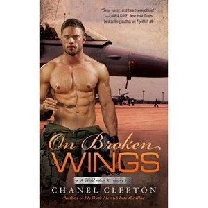 On Broken Wings - (Wild Aces Romance) by  Chanel Cleeton (Paperback) - 1 of 1