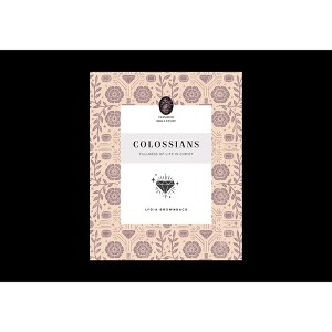 Colossians - (Flourish Bible Study) by  Lydia Brownback (Paperback) - 1 of 1