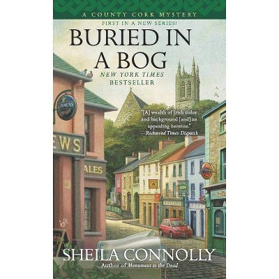 Buried in a Bog - (County Cork Mysteries) by  Sheila Connolly (Paperback)