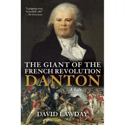 The Giant of the French Revolution - by  David Lawday (Paperback)