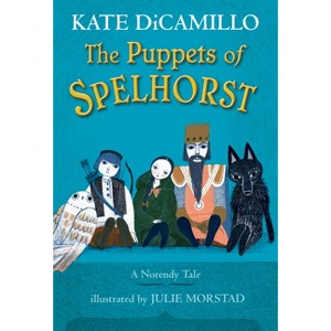 The Puppets of Spelhorst - by  Kate DiCamillo (Hardcover) - 1 of 1