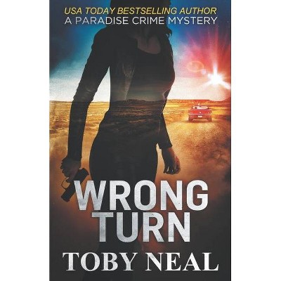 Wrong Turn - (Paradise Crime Mysteries) by  Toby Neal (Paperback)