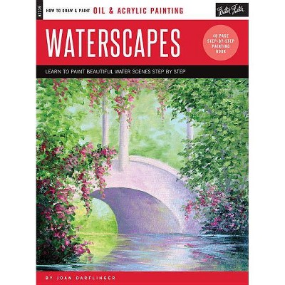 Oil & Acrylic: Waterscapes - (How to Draw & Paint) by  Joan Darflinger (Paperback)