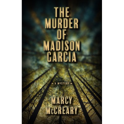The Murder of Madison Garcia - (A Ford Family Mystery) by  Marcy McCreary (Paperback)