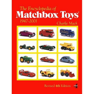 The Encyclopedia of Matchbox Toys - 4th Edition by  Charlie Mack (Paperback)