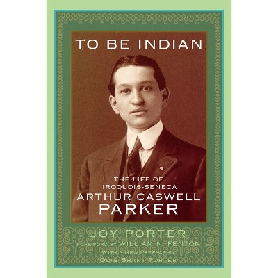 To Be Indian - by  Joy Porter (Paperback)