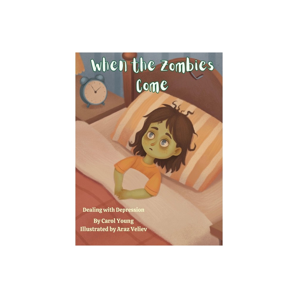 When the Zombies Come - by Carol Young (Hardcover)